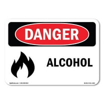OSHA Danger Sign - Alcohol | Decal | Protect Your Business, Construction Site, Warehouse & Shop Area | Made in The USA
