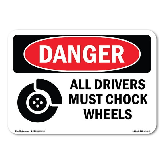 OSHA Danger Sign - All Drivers Must Chock Wheels | Decal | Protect Your Business, Construction Site, Warehouse & Shop Area | Made in The USA
