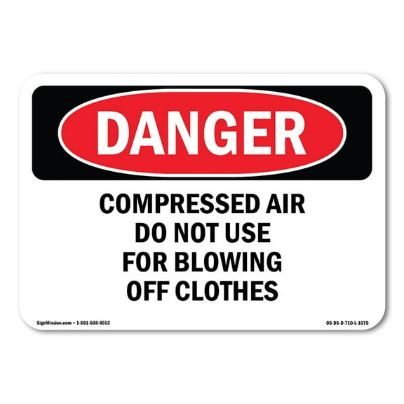 OSHA Danger Sign - Compressed Air Not For Blowing Off Clothes | Decal | Protect Your Business, Construction Site, Shop Area |  Made in The USA