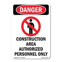 OSHA Danger Sign - Construction Area Authorized | Plastic Sign | Protect Your Business, Construction Site, Warehouse & Shop Area | Made in The USA