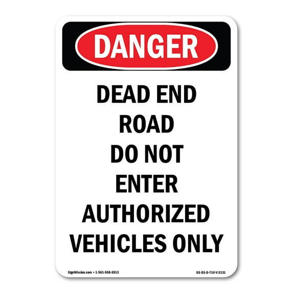 OSHA Danger Sign - Dead End Road Do Not Enter Authorized | Decal | Protect Your Business, Construction Site, Shop Area | Made in The USA