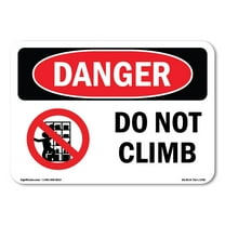 OSHA Danger Sign - Do Not Climb | Decal | Protect Your Business, Construction Site, Warehouse & Shop Area | Made in The USA