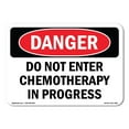 thumbnail image 1 of OSHA Danger Sign - Do Not Enter Chemotherapy In Progress | Decal | Protect Your Business, Construction Site, Shop Area |  Made in The USA, 1 of 5