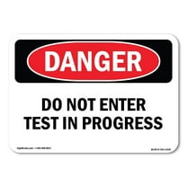 OSHA Danger Sign - Do Not Enter Test In Progress | Decal | Protect Your Business, Construction Site, Warehouse & Shop Area | Made in The USA