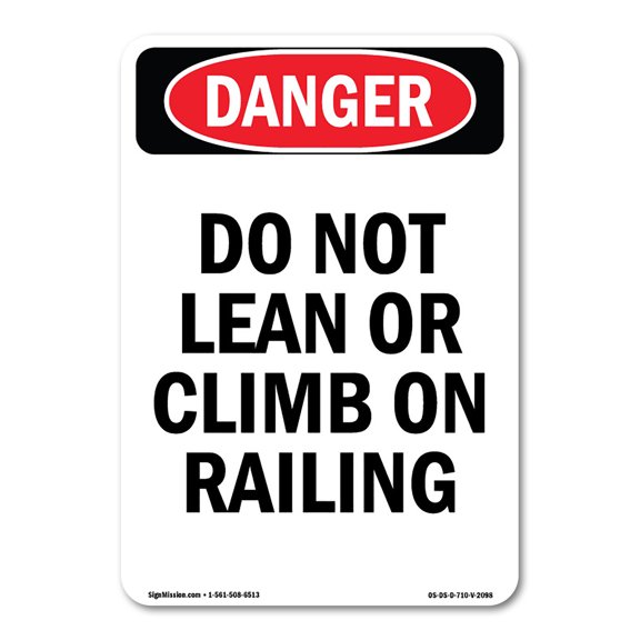 OSHA Danger Sign -  Do Not Lean Or Climb On Railing | Decal | Protect Your Business, Construction Site, Warehouse & Shop Area |  Made in The USA