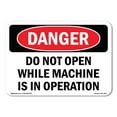 thumbnail image 1 of OSHA Danger Sign - Do Not Open While Machine Is In Operation | Plastic Sign | Protect Your Business, Construction Site, Shop Area |  Made in The USA, 1 of 5