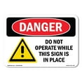 thumbnail image 1 of OSHA Danger Sign - Do Not Operate While This | Plastic Sign | Protect Your Business, Construction Site, Warehouse & Shop Area |  Made in The USA, 1 of 5