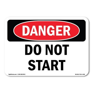 OSHA Danger Sign - Do Not Start | Plastic Sign | Protect Your Business, Construction Site, Warehouse & Shop Area |  Made in The USA