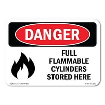 OSHA Danger Sign - Full Flammable Cylinders Stored Here | Decal | Protect Your Business, Construction Site, Warehouse & Shop Area |  Made in The USA