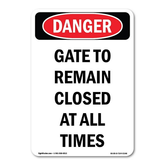 OSHA Danger Sign -  Gate To Remain Closed At All Times | Decal | Protect Your Business, Construction Site, Warehouse & Shop Area |  Made in The USA