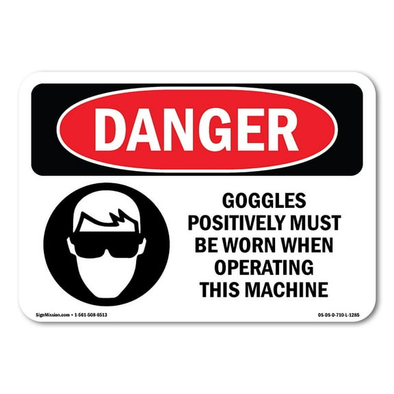 OSHA Danger Sign - Goggles Must Be Worn Operating Machine | Decal | Protect Your Business, Construction Site, Shop Area |  Made in The USA