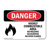 OSHA Danger Sign - Highly Combustible Area No Welding Burning | Decal | Protect Your Business, Construction Site, Shop Area |  Made in The USA
