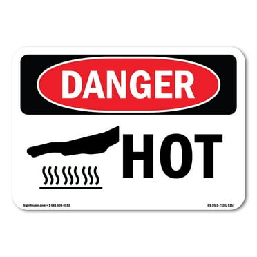 OSHA Danger Sign - Hot | Decal | Protect Your Business, Construction Site, Warehouse & Shop Area |  Made in The USA
