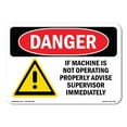 thumbnail image 1 of OSHA Danger Sign - If Machine Not Operating Advise Supervisor | Plastic Sign | Protect Your Business, Construction Site, Shop Area |  Made in The USA, 1 of 5