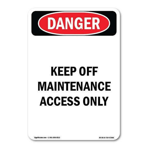 OSHA Danger Sign -  Keep Off Maintenance Access Only | Decal | Protect Your Business, Construction Site, Warehouse & Shop Area |  Made in The USA
