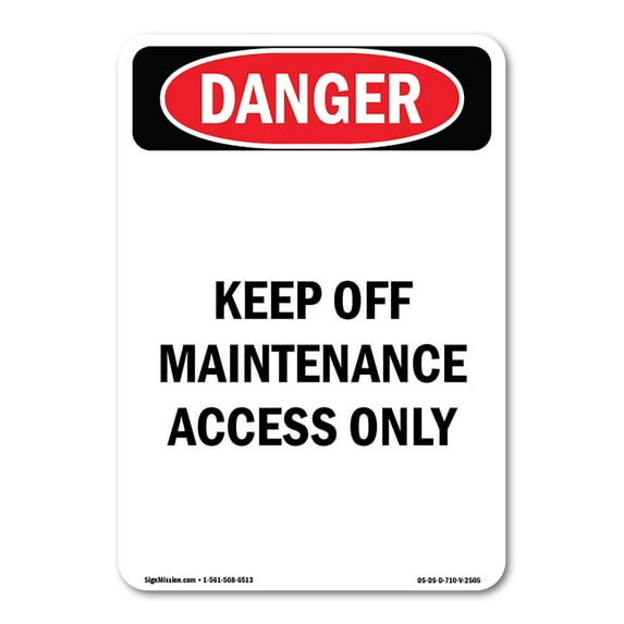 OSHA Danger Sign - Keep Off Maintenance Access Only | Decal | Protect Your Business, Construction Site, Warehouse & Shop Area | Made in The USA