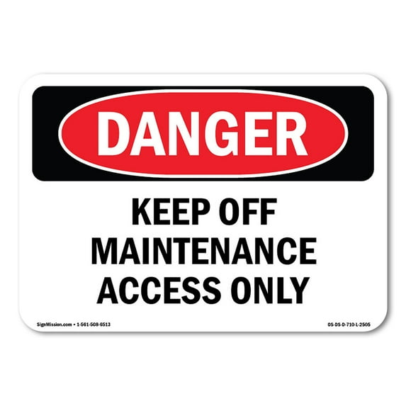 OSHA Danger Sign - Keep Off Maintenance Access Only | Decal | Protect Your Business, Construction Site, Warehouse & Shop Area | Made in The USA
