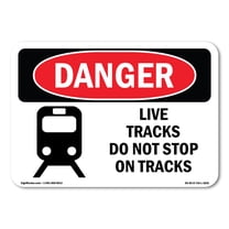 OSHA Danger Sign - Live Tracks Do Not Stop On Tracks | Decal | Protect Your Business, Construction Site, Warehouse & Shop Area | Made in The USA
