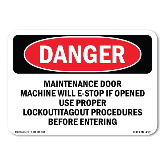 OSHA Danger Sign - Maintenance Door Machine Will E-Stop If | Decal | Protect Your Business, Construction Site, Shop Area |  Made in The USA