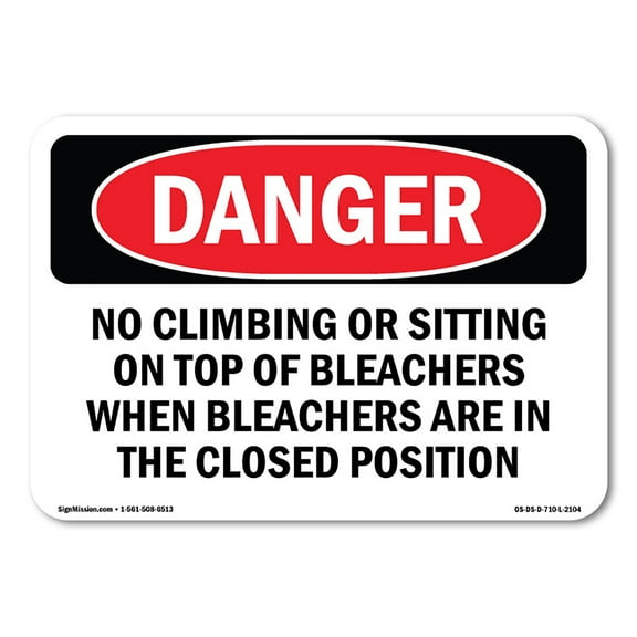 OSHA Danger Sign - No Climbing Or Sitting On Top Of Bleachers | Plastic Sign | Protect Your Business, Construction Site, Shop Area |  Made in The USA