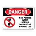 thumbnail image 1 of OSHA Danger Sign - Non-Potable Water Not For Drinking Cooking | Decal | Protect Your Business, Construction Site, Shop Area |  Made in The USA, 1 of 5