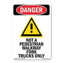 OSHA Danger Sign - Not A Pedestrian Walkway | Decal | Protect Your Business, Construction Site, Warehouse & Shop Area | Made in The USA