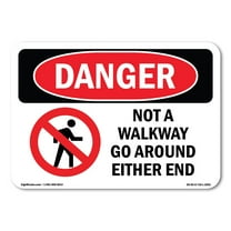OSHA Danger Sign - Not A Walkway Go Around Either End | Decal | Protect Your Business, Construction Site, Warehouse & Shop Area |  Made in The USA
