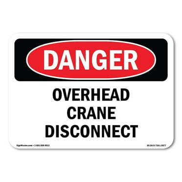 OSHA Danger Sign - Overhead Crane Disconnect | Plastic Sign | Protect Your Business, Construction Site, Warehouse & Shop Area |  Made in The USA