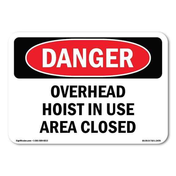OSHA Danger Sign - Overhead Hoist In Use Area Closed | Decal | Protect Your Business, Construction Site, Warehouse & Shop Area | Made in The USA