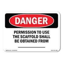 OSHA Danger Sign - Permission To Use The Scaffold Obtained from | Decal | Protect Your Business, Construction Site, Shop Area |  Made in The USA