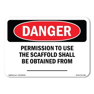 OSHA Danger Sign - Permission To Use The Scaffold Obtained from | Decal | Protect Your Business, Construction Site, Shop Area |  Made in The USA