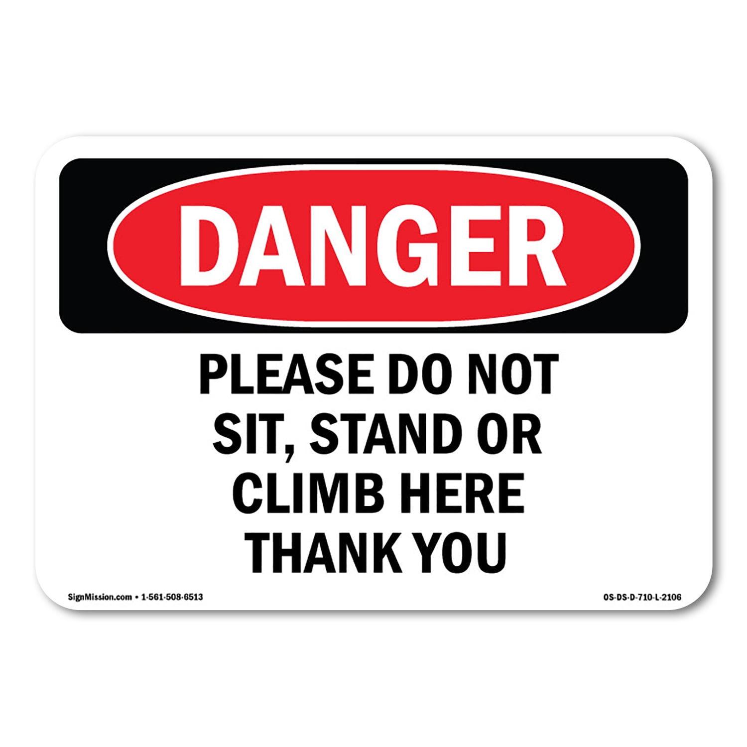 OSHA Danger Sign - Please Do Not Sit Stand Or Climb Here Thank You ...