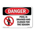 thumbnail image 1 of OSHA Danger Sign - Pool Is Drained And Closed For The Season | Decal | Protect Your Business, Construction Site, Shop Area |  Made in The USA, 1 of 5