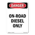 thumbnail image 1 of OSHA Danger Sign - Portrait On-Road Diesel Only | Decal | Protect Your Business, Construction Site, Warehouse & Shop Area |  Made in The USA, 1 of 5