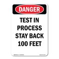 thumbnail image 1 of OSHA Danger Sign - Portrait Test In Process Stay Back 100 Feet | Decal | Protect Your Business, Construction Site, Shop Area |  Made in The USA, 1 of 5