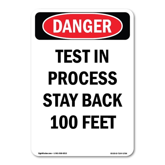 OSHA Danger Sign - Portrait Test In Process Stay Back 100 Feet | Decal | Protect Your Business, Construction Site, Shop Area | Made in The USA