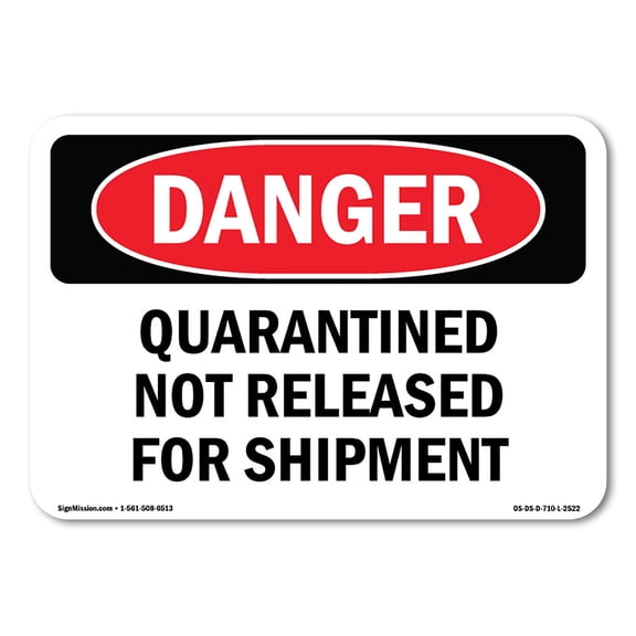 OSHA Danger Sign - Quarantined Not Released For Shipment | Decal | Protect Your Business, Construction Site, Shop Area | Made in The USA