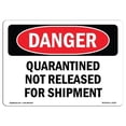 thumbnail image 1 of OSHA Danger Sign - Quarantined Not Released for Shipment, 1 of 1