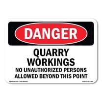 OSHA Danger Sign - Quarry Workings No Unauthorized Persons | Decal | Protect Your Business, Construction Site, Shop Area |  Made in The USA
