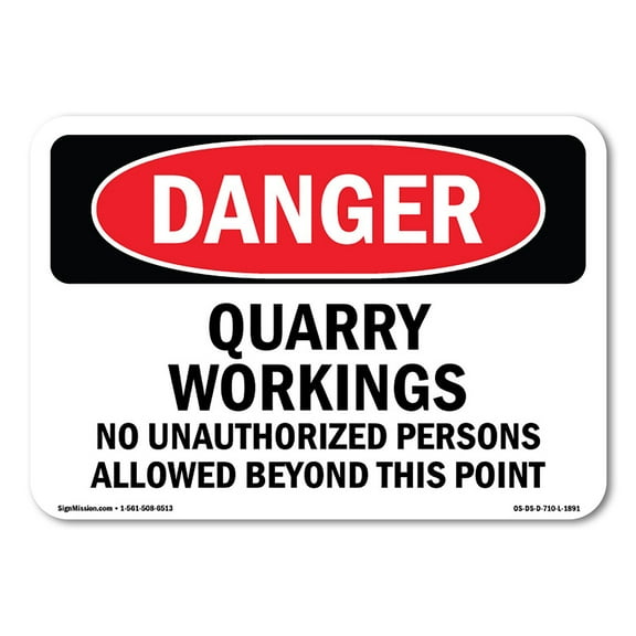OSHA Danger Sign - Quarry Workings No Unauthorized Persons | Decal | Protect Your Business, Construction Site, Shop Area |  Made in The USA