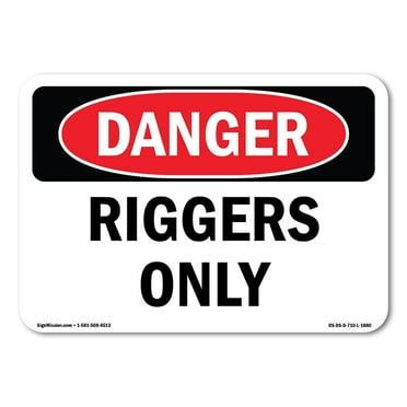 OSHA Danger Sign - Riggers Only | Plastic Sign | Protect Your Business, Construction Site, Warehouse & Shop Area |  Made in The USA