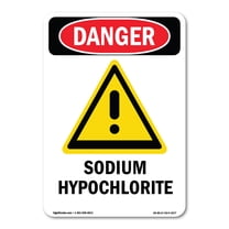 OSHA Danger Sign -  Sodium Hypochlorite | Decal | Protect Your Business, Construction Site, Warehouse & Shop Area |  Made in The USA