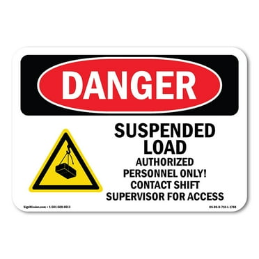 OSHA Danger Sign - Suspended Load Authorized Personnel Only | Decal | Protect Your Business, Construction Site, Shop Area |  Made in The USA