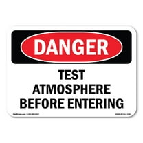 OSHA Danger Sign - Test Atmosphere Before Entering | Decal | Protect Your Business, Construction Site, Warehouse & Shop Area |  Made in The USA