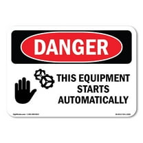 OSHA Danger Sign - This Equipment Starts Automatically | Decal | Protect Your Business, Construction Site, Warehouse & Shop Area |  Made in The USA