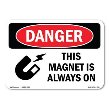 OSHA Danger Sign - This Magnet Is Always On | Decal | Protect Your Business, Construction Site, Warehouse & Shop Area |  Made in The USA