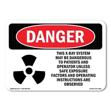 OSHA Danger Sign - This X-Ray System May Be Dangerous | Decal | Protect Your Business, Construction Site, Warehouse & Shop Area |  Made in The USA