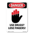thumbnail image 1 of OSHA Danger Sign -  Use Drugs Lose Fingers! | Decal | Protect Your Business, Construction Site, Warehouse & Shop Area |  Made in The USA, 1 of 5