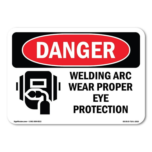 OSHA Danger Sign - Welding Arc Wear Proper Eye Protection | Decal | Protect Your Business, Construction Site, Shop Area |  Made in The USA
