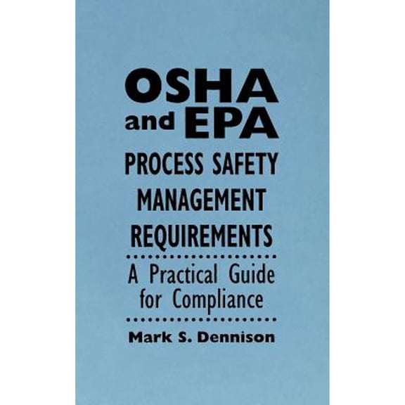 Pre-Owned OSHA and EPA Process Safety Management Requirements: A Practical Guide for Compliance (Hardcover) 0471286419 9780471286417